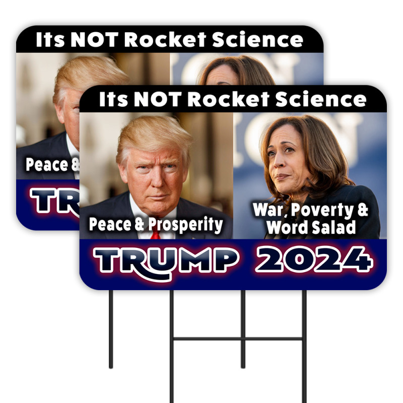 Trump 2024 - Its NOT Rocket Science 2 Pack Double-Sided Yard Signs 16" x 24" with Metal Stakes (Made in Texas)