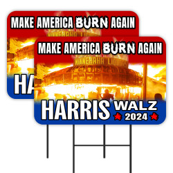 Harris Walz - Make America Burn Again 2 Pack Double-Sided Yard Signs 16" x 24" with Metal Stakes (Made in Texas)