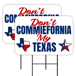 Don't Commiefornia My Texas - Anti Communism 2 Pack Double-Sided Yard Signs 16" x 24" with Metal Stakes (Made in Texas)