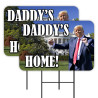 Trump - Daddy's Home 2 Pack Double-Sided Yard Signs 16" x 24" with Metal Stakes (Made in Texas)