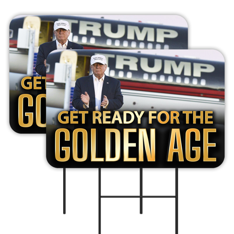 Trump - Get Ready For The Golden Age 2 Pack Double-Sided Yard Signs 16" x 24" with Metal Stakes (Made in Texas)