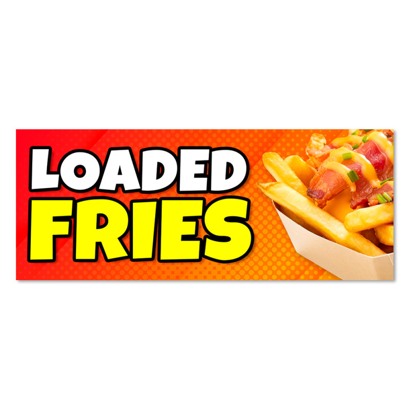 Loaded French Fries Vinyl Banner with Optional Sizes (Made in the USA)