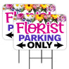 Florist Parking Only - Flowers 2 Pack Double-Sided Yard Signs 16" x 24" with Metal Stakes (Made in Texas)
