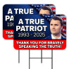 Charlie Kirk - True Patriot - 1993-2025 2 Pack Double-Sided Yard Signs 16" x 24" with Metal Stakes (Made in Texas)