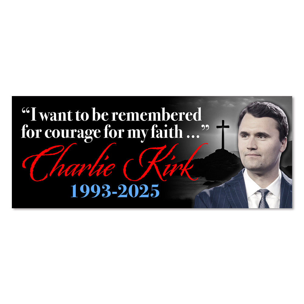 Charlie Kirk – Courage For My Faith – 1993-2025 Vinyl Banner with Optional Sizes