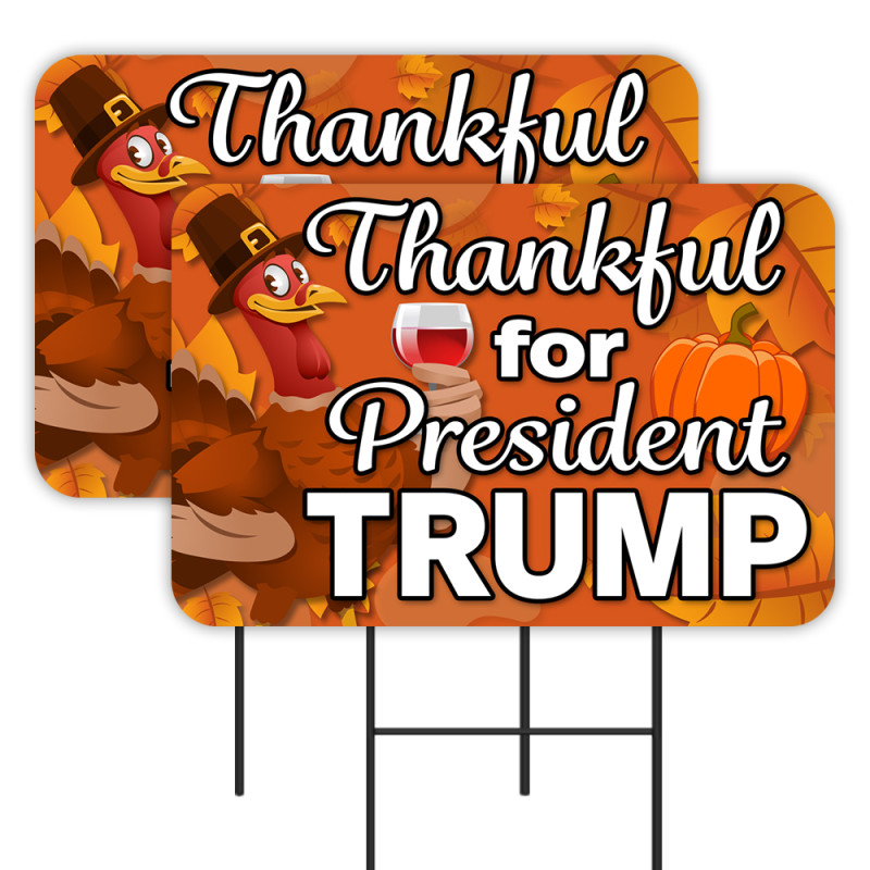 Thankful For Trump - Happy Thanksgiving 2 Pack Double-Sided Yard Signs 16" x 24" with Metal Stakes (Made in Texas)