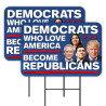 Democrats Who Love America Become Republicans 2 Pack Double-Sided Yard Signs 16" x 24" with Metal Stakes (Made in Texas)
