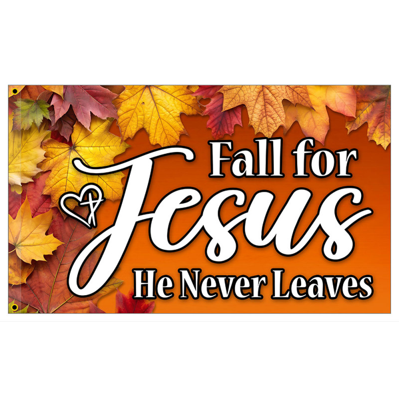 Fall For Jesus - He Never Leaves Premium 3x5 Foot Flag OR Optional Flag with Mounting Kit