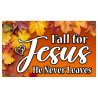 Fall For Jesus - He Never Leaves Premium 3x5 Foot Flag OR Optional Flag with Mounting Kit