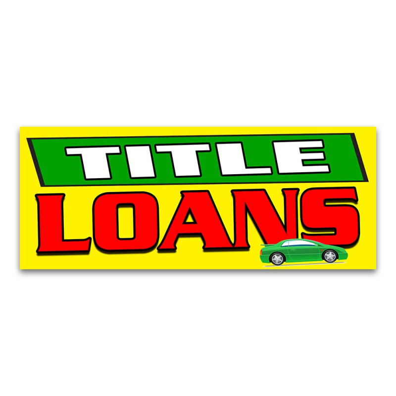 Title Loans Vinyl Banner with Optional Sizes (Made in the USA)
