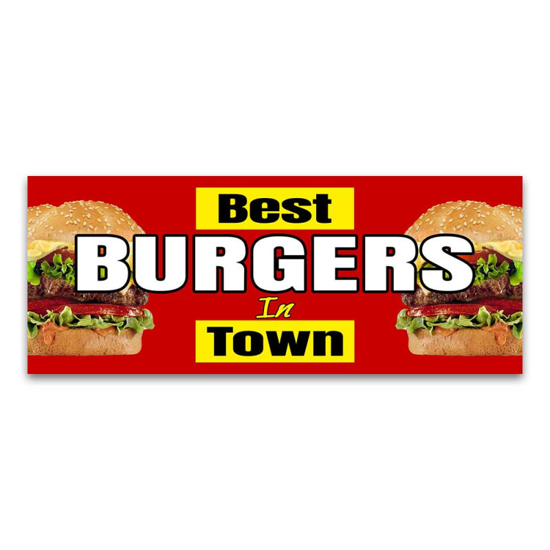 Best Burgers in Town Vinyl Banner with Optional Sizes (Made in the USA)