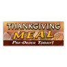Thanksgiving Meal Pre-Order Today Vinyl Banner with Optional Sizes (Made in the USA)