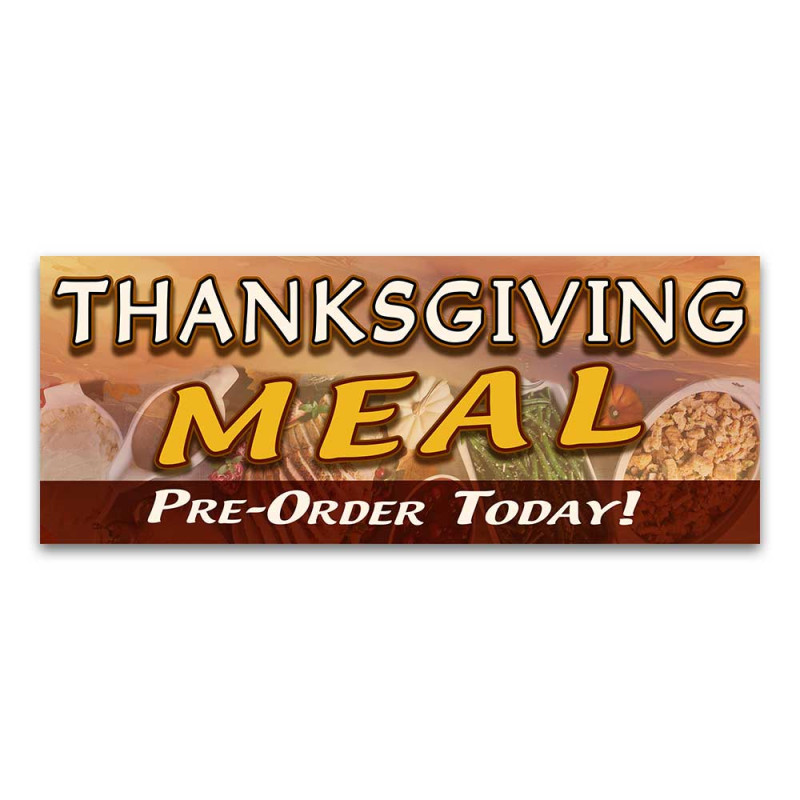 Thanksgiving Meal Pre-Order Today Vinyl Banner with Optional Sizes (Made in the USA)