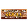 Thanksgiving Meal Pre-Order Today Vinyl Banner with Optional Sizes (Made in the USA)