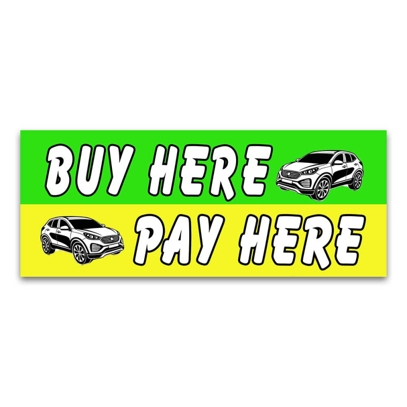 Buy Here Pay Here Vinyl Banner with Optional Sizes (Made in the USA)